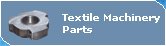 Textile Machinery Parts